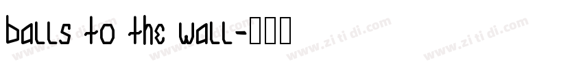 balls to the wall字体转换